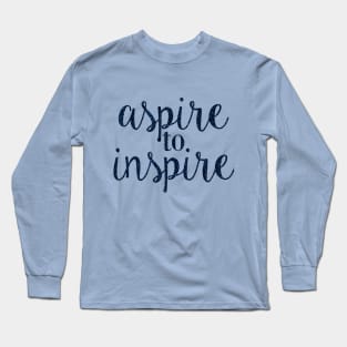 aspire to inspire Long Sleeve T-Shirt